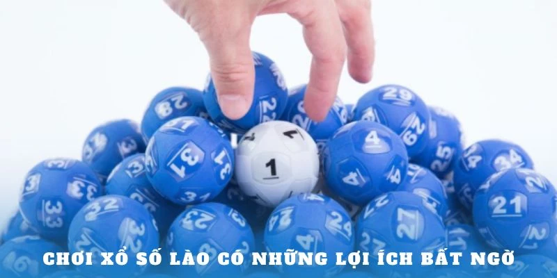 Chơi xổ số Lào có những lợi ích bất ngờ